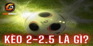 Khái niệm của kèo 2.25 là gì