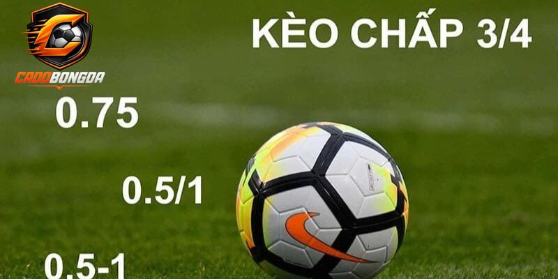 Kèo chấp nửa một – 3/4
