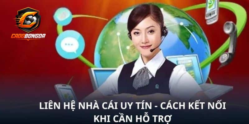 Hệ thống cung cấp những kênh liên lạc Cá độ bóng đá nào
